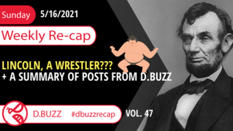 Recap of this Week's Posts by D.Buzz Vol.47