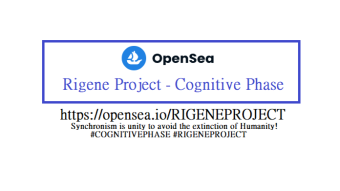 NFT collections (RIGENE PROJECT): Synchronism is unity to avoid the extinction of Humanity! #BLOCKCHAIN #NFT #OPENSEA #POLYGON #ETHEREUM