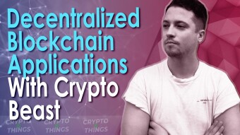 Discussing Decentralized Blockchain Apps With Crypto Beast