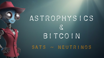 Astrophysics & Bitcoin / Sats ~ Neutrinos (picturing BTC true scarcity)
