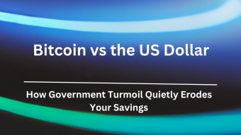 Bitcoin vs the US Dollar: How Government Turmoil Quietly Erodes Your Savings