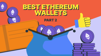 Best Ethereum Wallets for Beginners and Experts: Part 2