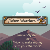 TokenWarriors - All about the Market-System and "how to make money" with your Warriors