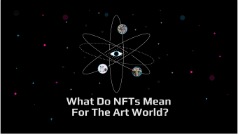 What do NFTs Mean for the Art World?