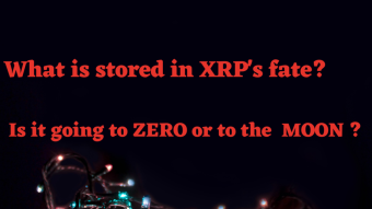 What is stored in XRP's fate? Is it going to ZERO  or to the MOON ???