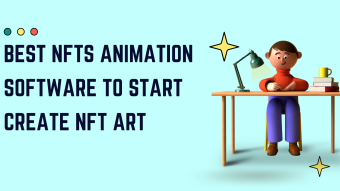 Best NFTs Animation Software to start create NFT art 2022