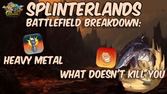 Splinterlands - Battlefield Breakdown: Heavy Metal / What Doesn't Kill You!