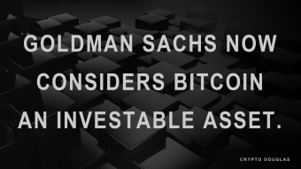 Goldman Sachs Now Considers Bitcoin an Investable Asset.