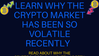 Why the crypto market has been so volatile recently