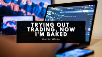 Trying Out Trading, Now I'm Baked