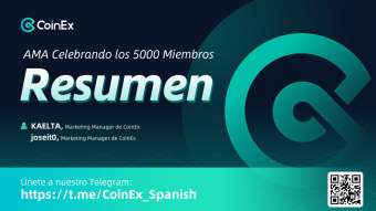 Resumen de la Sesión AMA de CoinEx: ¡En celebración por nuestros 5000 miembros de Telegram en Español!