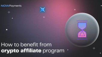 How to benefit from crypto affiliate partnership with NOWPayments?
