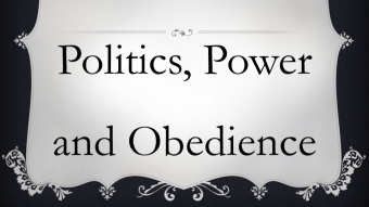 Politics, Power and Obedience