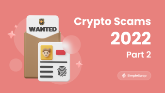 Don’t Move, This Is a Crypto Robbery – Cryptocurrency Scams in 2022 Part 2