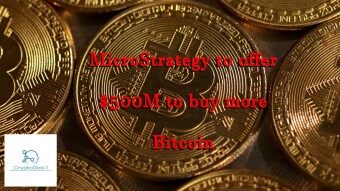 MicroStrategy to offer $500M to buy more Bitcoin