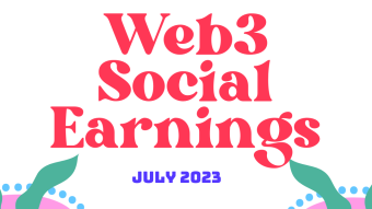 Web3 Social Media Earnings Report for July 2023