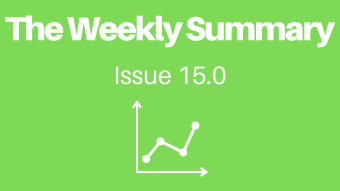 The Weekly Summary - Issue 15.0