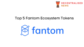 Top 5 Fantom Ecosystem Tokens