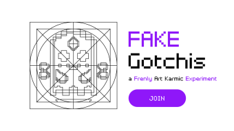 Introducing FAKE Gotchis: A Frenly Art Karmic Experiment