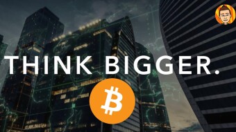 Bitcoin: Think Bigger.