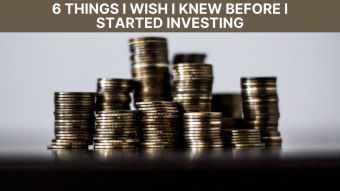 6 Things I Wish I Knew Before I Started Investing