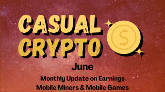 Monthly Updates JUNE-JULY: Mobile Games & Miners