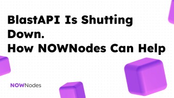 NOWNodes Helps Projects Migrate After Blast API Shutdown