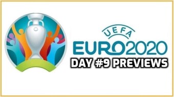 Euro 2020 Day #09 Previews