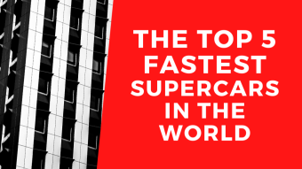 What Are The Top 5 Fastest Supercars In The World?