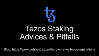 Tezos Staking: Advices & Pitfalls
