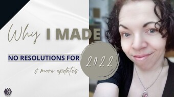 Why I Made No Resolutions For 2022