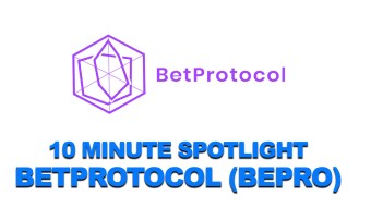 10 Minute Spotlight - BetProtocol - A Hidden Gem With Huge Potential - Quick Overview