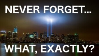 Never Forget: What the Deep State Wants You to Remember About 9/11