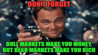 Bear Markets Make You Rich - Don't Get Spooked
