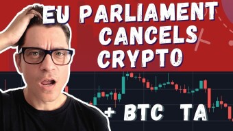 EU Cancels Crypto & Markets React + Bitcoin Technical Analysis