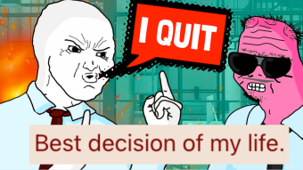 Did Quitting a Job Ever Work Out For You? | 4chan stories