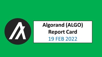 19 FEB 2022 (SAT)- Algorand (ALGO) Report Card