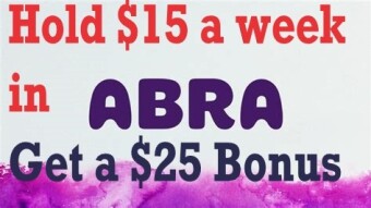 ABRA Update - Hold $15 dollar in your ABRA wallet for a week and get $25 Bonus