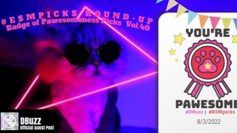 #ESMpicks Round-up : Badge of Pawesomeness Picks : Vol.40