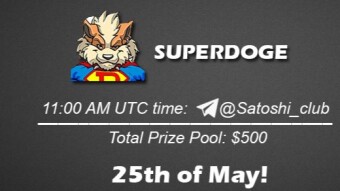 Join the AMA of Satoshi Club x SUPERDOGE. Rewards: 500 USDT, May 25th.