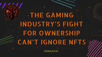 The Gaming Industry’s Fight for Ownership Can’t Ignore NFTs