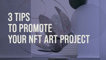 3 tips to promote your NFT art project