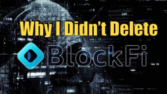 Why I Didn't Delete BlockFi!