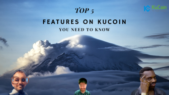TOP 5 Features On KuCoin You Need To Know