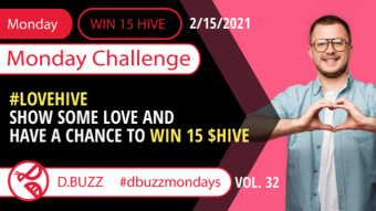 Win 15 HIVE >> Monday Challenge >> From D.Buzz (ROUND 32)