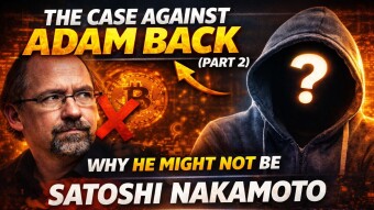 The Case Against Adam Back (Part 2): Why He Might NOT Be Satoshi Nakamoto