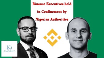 Binance Executives held in Confinement by Nigerian Authorities