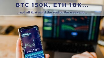 BTC 150K, ETH 10K... and all that until the end of the weekend .:. Pay attention to small letters