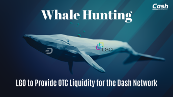Whale Hunting: LGO to Provide OTC Liquidity for the Dash Network
