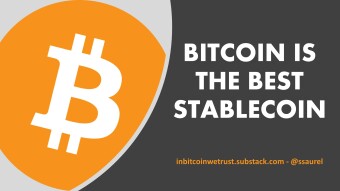 Here Is Why Bitcoin Is the Best Stablecoin.